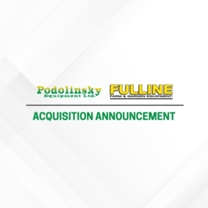 Read more about the article Podolinsky Equipment Ltd. announces the acquisition of Fulline Farm & Garden Equipment Ltd.